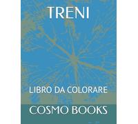 TRENI: LIBRO DA COLORARE