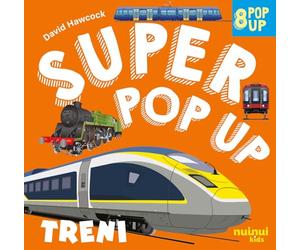 Treni. Super pop up. Ediz. illustrata