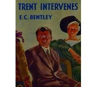 Trent Intervenes - E.C. Bentley - Rare Treasure Editions - ebook (ePub) - Livre