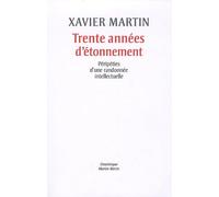 Trente Années D'étonnement - Péripéties D'une Randonnée Intellectuelle