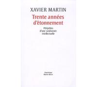 Trente Années D'étonnement - Péripéties D'une Randonnée Intellectuelle