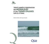 Trente années d'observation des microalgues et des toxines d'algues sur le littoral - Catherine Belin - Quae - broché - Etude