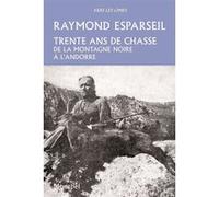 Trente ans de chasse Raymond Esparseil (Auteur)
