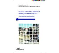 Trente ans de la fonction publique territoriale Contradictions et adaptations - Gérard Marcou - L'harmattan - broché - Essai