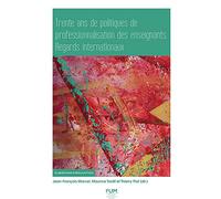 Trente ans de politiques de professionnalisation des enseignants: Regards internationaux