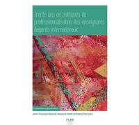 Trente ans de politiques de professionnalisation des enseignants Regards internationaux - Jean-François Marcel - Presses Universitaires Du Midi - broché - Essai
