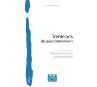 Trente ans de questionnement Le questionnement psychanalytique (Auteur)