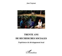 Trente ans de recherches sociales Expériences de développement local - Jean Verpraet - L'harmattan - broché - Livre