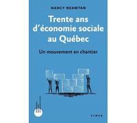 Trente Ans D'économie Sociale Au Québec - Un Mouvement En Chantier