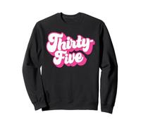 Trente-Cinq Ans, 35 Ans pour Les Femmes, Son 35e Anniversaire Sweatshirt