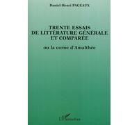 Trente essais de littérature générale et comparée Ou la corne d'Amalthée - Daniel-Henri Pageaux - L'harmattan - broché - Etude