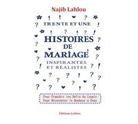 Trente et Une Histoires de Mariage Inspirantes et Réalistes