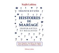 Trente et Une Histoires de Mariage Inspirantes et Réalistes