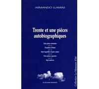 Trente Et Une Pièces Autobiographiques - Trois Pièces Abstraites Suivi De Chambres D'hôtel Suivi De Sept Bagatelles D'après Nature Suivi De Trois Pièces Rupestres Suivi De Sept Matrices