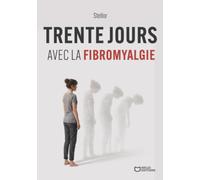 Trente jours avec la fibromyalgie