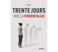 Trente jours avec la fibromyalgie - Stellor - Hello Editions - ebook (ePub) - Témoignage