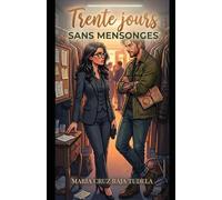 Trente jours sans mensonges