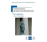 Trente leçons de droit constitutionnel 2020 - Marc Uyttendaele - Anthemis - broché - Etude