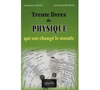 Trente livres de physique qui ont changé le monde - Jean-Jacques Samueli - Ellipses - broché - Essai