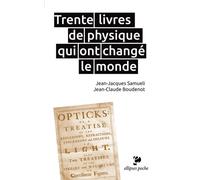Trente livres de physique qui ont changé le monde - Jean-Jacques Samueli - Ellipses - Poche - Essai