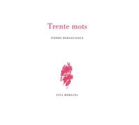 Trente mots - Pierre Bergounioux - Fata Morgana - broché - Essai