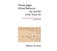 Trente pages Édition bilingue français-hébreu - Avot Yeshurun - Eclat Eds De L' - broché - Poésie