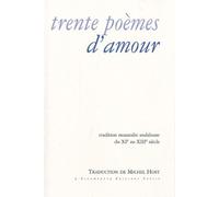 Trente Poèmes D'amour - Tradition Mozarabe Andalouse Du Xie Au Xiiie Siècle