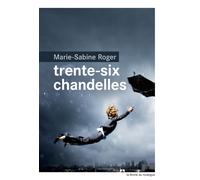 Trente-six chandelles - Marie-Sabine Roger - Rouergue - broché - Roman