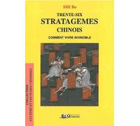 Trente-six stratagèmes chinois : Comment vivre invincible