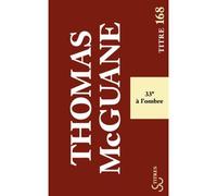Trente-trois degrés à l'ombre - Thomas McGuane - Bourgois - broché - Roman