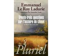 Trente-trois questions sur l'histoire du climat - Emmanuel Le Roy Ladurie - Hachette Pluriel Reference - Poche - Etude