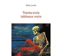 Trente-trois tableaux noirs - Matis Laville - Baudelaire - broché - Poésie