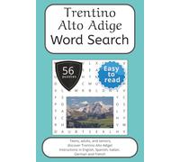 Trentino Alto Adige Word Search Puzzle Book: Words Search With Easy To Read Print about Trentino Alto Adige, Italy, and More | 6x9 inches, 112 pages | ... in English, Spanish, Italian, French, German.