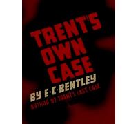 Trent's Own Case - E.C. Bentley - Rare Treasure Editions - ebook (ePub) - Livre