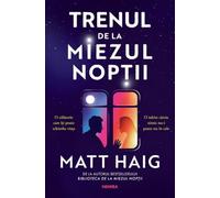 Trenul de la miezul noptii - Matt Haig, Editie in limba romana