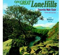 Treorchy Male Voice Choir - on Lone Hills [Import]