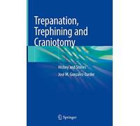 Trépanation et craniotomie – Histoire et récits – Springer Verlag