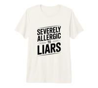 Très Allergique aux menteurs T-Shirt Haut de Gamme
