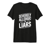 Très Allergique aux menteurs T-Shirt Haut de Gamme
