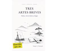 TRES ARTES BREVES: Haikus, microrrelatos y haigas