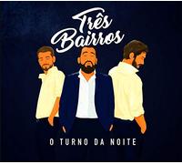 Tres Bairros - O TURNO DA NOITE - TRÒS BAIRROS
