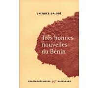 Jacques Dalode – Très bonnes nouvelles du Bénin – Roman – Broché – Gallimard