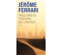 Jérôme Ferrari – Très brève théorie de l'enfer : Contes de l’indigène et du voyageur – Broché