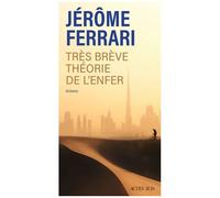 Jérôme Ferrari – Très brève théorie de l'enfer : Contes de l’indigène et du voyageur – Broché