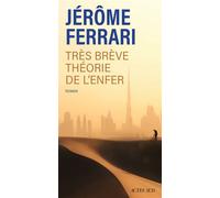 Très brève théorie de l'enfer Contes de l'indigène et du voyageur - Jérôme Ferrari - Actes sud - broché - Roman