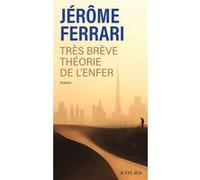 Jérôme Ferrari – Très brève théorie de l'enfer : Contes de l’indigène et du voyageur – Broché