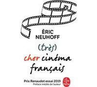 (Très) cher cinéma français Eric Neuhoff (Auteur)