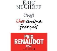(très) Cher cinéma français Eric Neuhoff (Auteur)