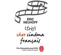(Très) cher cinéma français - Eric Neuhoff - Lgf - Poche - Essai