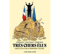 Très chers élus - 40 ans de financement politique